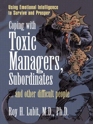 cover image of Coping with Toxic Managers, Subordinates ... and Other Difficult People